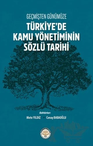Geçmişten Günümüze Türkiye'de Kamu Yönetiminin Sözlü Tarihi – Kolektif – Türk İdari Araştırmaları Vakfı kitap kapağı