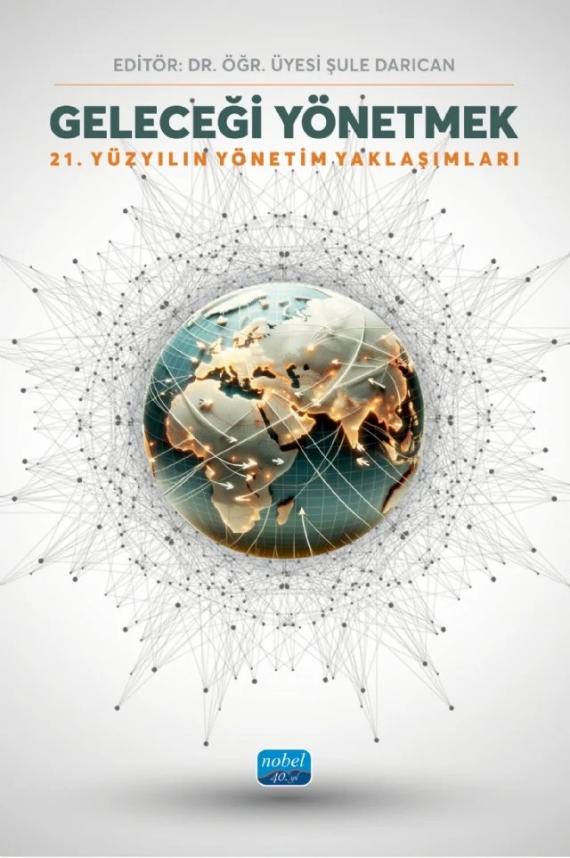 GELECEĞİ YÖNETMEK - 21. Yüzyılın Yönetim Yaklaşımları – Şule Darıcan – Nobel Akademik Yayıncılık kitap kapağı