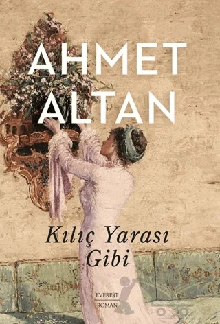 Kılıç Yarası Gibi – Ahmet Altan – Everest Yayınları kitap kapağı