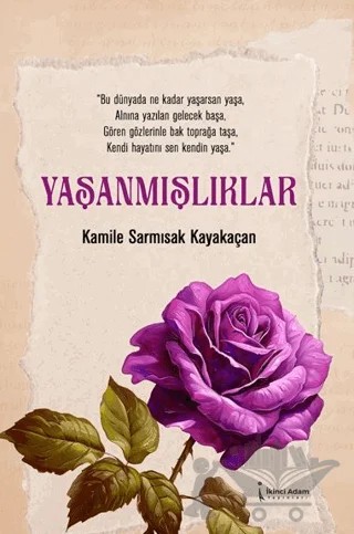 Yaşanmışlıklar – Kamile Sarmısak Kayakaçan – İkinci Adam Yayınları kitap kapağı