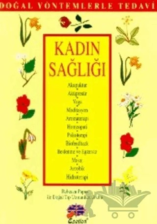 Kadın Sağlığı Doğal Tedavi Yöntemleri – Rebecca Papas – Epsilon Yayınevi kitap kapağı