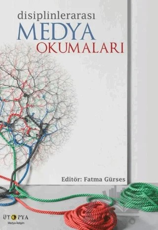 Disiplinlerarası Medya Okumaları – Fatma Gürses – Ütopya Yayınevi kitap kapağı