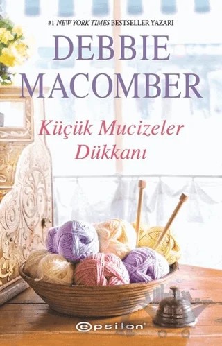 Küçük Mucizeler Dükkanı – Debbie Macomber – Epsilon Yayınevi kitap kapağı