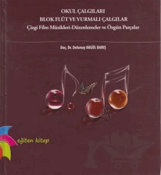 Okul Çalgıları Blok Flüt ve Vurmalı Çalgılar – Dolunay Akgül Barış – Eğiten Kitap kitap kapağı