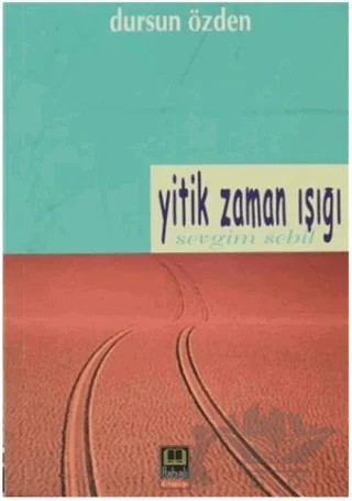Yitik Zaman Işığı – Dursun Özden – Babıali Kitaplığı kitap kapağı