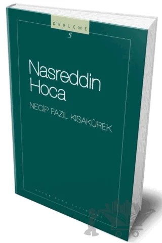 Nasreddin Hoca : 105 - Necip Fazıl Bütün Eserleri – Necip Fazıl Kısakürek – Büyük Doğu Yayınları kitap kapağı