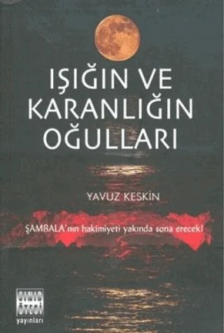 Işığın ve Karanlığın Oğulları – Yavuz Keskin – Sınır Ötesi Yayınları kitap kapağı