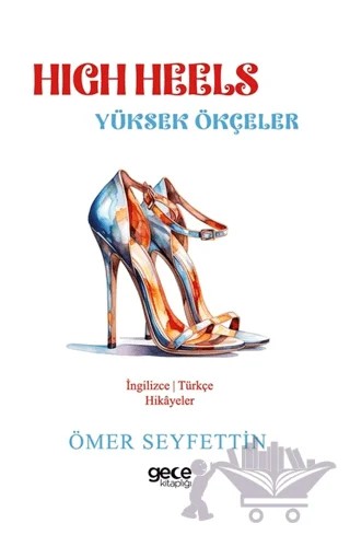 High Heels - Yüksek Ökçeler – Ömer Seyfettin – Gece Kitaplığı kitap kapağı