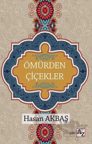 Ömürden Çiçekler – Hasan Akbaş – Az Kitap kitap kapağı