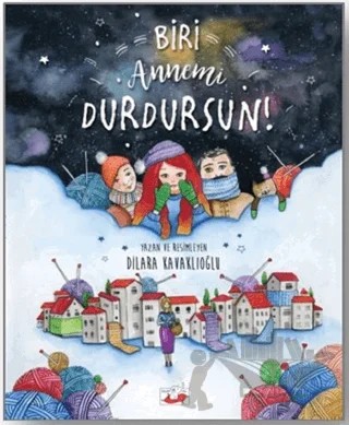 Biri Annemi Durdursun! – Dilara Kavaklıoğlu – Uçan Fil Yayınları kitap kapağı