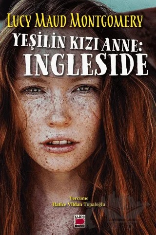 Yeşilin Kızı Anne: Ingleside – Lucy Maud Montgomery – Elips Kitap kitap kapağı