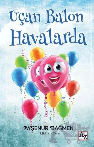 Uçan Balon Havalarda – Ayşenur Bağmen – Az Kitap kitap kapağı
