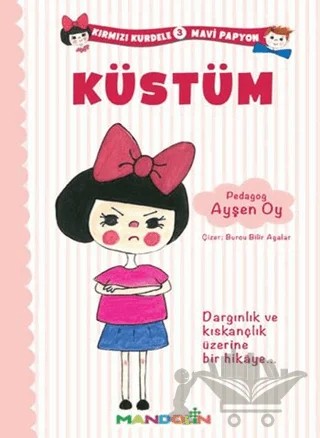 Kırmızı Kurdele Mavi Papyon 3 - Küstüm – Ayşen Oy – Mandolin Yayınları kitap kapağı
