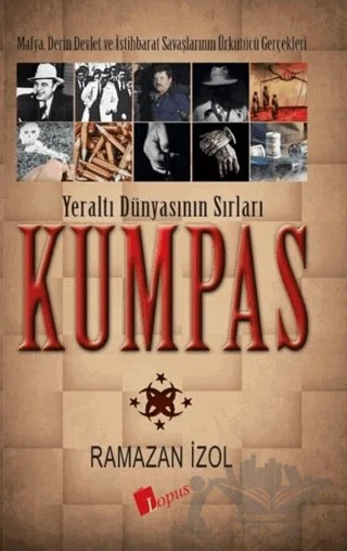 Kumpas - Yeraltı Dünyasının Sırları – Ramazan İzol – Lopus Yayınları kitap kapağı
