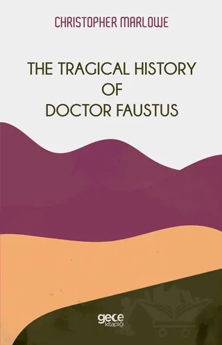 The Tragical History Of Doctor Faustus – Christopher Marlowe – Gece Kitaplığı kitap kapağı