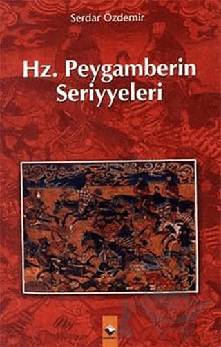 Hz. Peygamberin Seriyyeleri – Serdar Özdemir – Rağbet Yayınları kitap kapağı