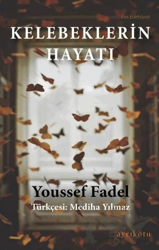 Kelebeklerin Hayatı – Youssef Fadel – Ayrıkotu Yayınları kitap kapağı