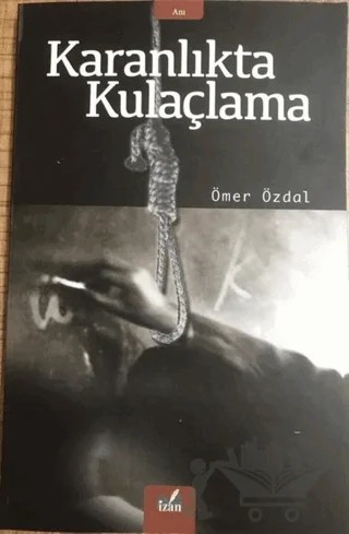 Karanlıkta Kulaçlama – Ömer Özdal – İzan Yayıncılık kitap kapağı