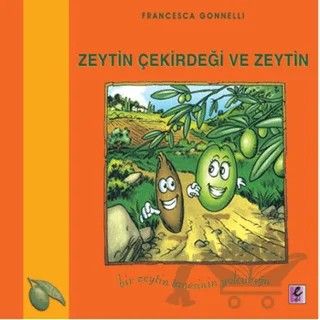 Zeytin Çekirdeği ve Zeytin – Francesca Gonnelli – Efil Yayınevi kitap kapağı