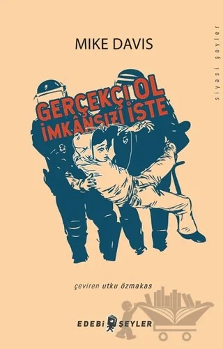 Gerçekçi Ol, İmkansızı İste – Mike Davis – Edebi Şeyler kitap kapağı