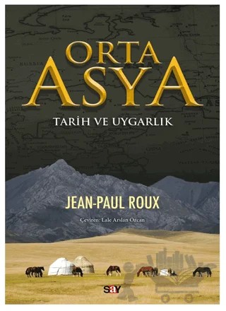 Orta Asya – Jean Paul Roux – Say Yayınları kitap kapağı