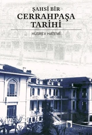 Şahsi Bir Cerrahpaşa Tarihi – Hüsrev Hatemi – Dergah Yayınları kitap kapağı