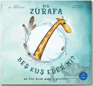 Bir Zürafa Beş Kuş Eder Mi? - Do Five Birds Make A Giraffe? – Semra Alkan – Multibem Yayınları kitap kapağı
