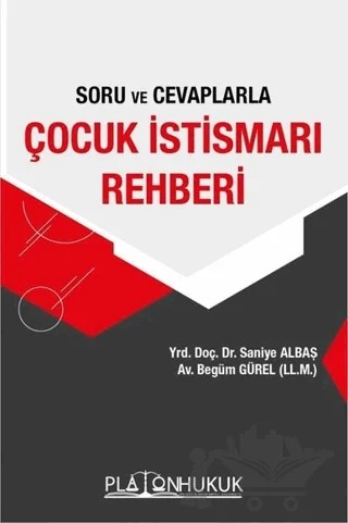 Soru ve Cevaplarla Çocuk İstismarı Rehberi – Begüm Gürel, Saniye Albaş – Platon Hukuk kitap kapağı