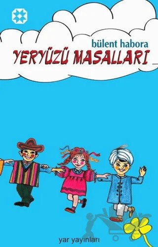 Yeryüzü Masalları – Bülent Habora – Yar Yayınları kitap kapağı