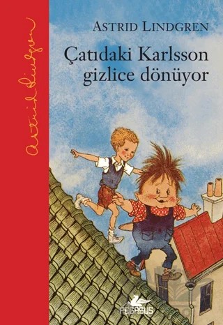 Çatıdaki Karlsson Gizlice Dönüyor – Astrid Lindgren – Pegasus Çocuk Yayınları kitap kapağı