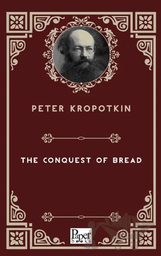 The Conquest of Bread – Peter Kropotkin – Paper Books kitap kapağı