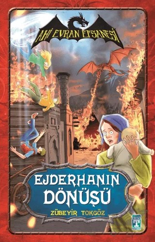 Ahi Evran Efsanesi : Ejderhanın Dönüşü – Zübeyir Tokgöz – İlk Genç Timaş kitap kapağı