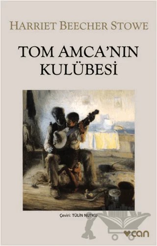 Tom Amca'nın Kulübesi – Harriet Beecher Stowe – Can Yayınları kitap kapağı