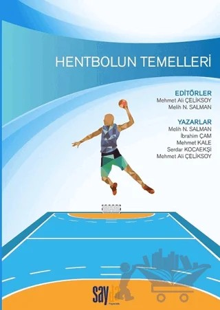 Hentbolun Temelleri – Serdar Kocaekşi, İbrahim Çam, Mehmet Ali Çeliksoy, Mehmet Kale, Melih N. Salman – Sayda Yayınları kitap kapağı