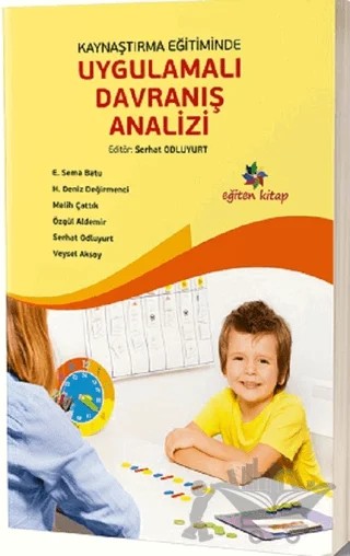 Kaynaştırma Eğitiminde Uygulamalı Davranış Analizi – E. Sema Batu, H. Deniz Değirmenci, Melih Çattık, Özgül Aldemir, Serhat Odluyurt, Veysel Aksoy – Eğiten Kitap kitap kapağı