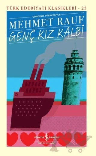 Genç Kız Kalbi (Günümüz Türkçesiyle) – Mehmet Rauf – İş Bankası Kültür Yayınları kitap kapağı