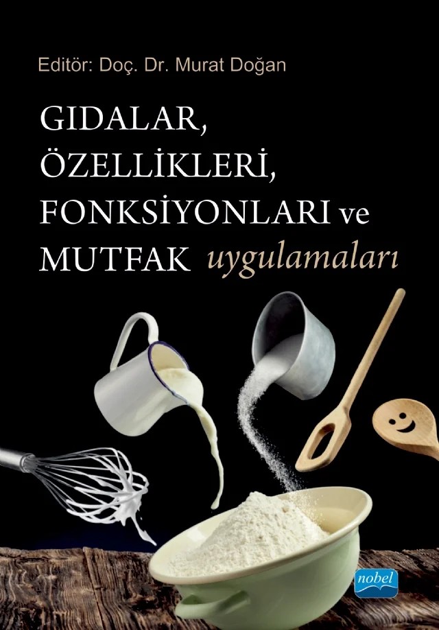 Gıdalar, Özellikleri, Fonksiyonları ve Mutfak Uygulamaları – Ahmet Uğur Işık, Ayşe Seray Çetin, Barışhan Eren, Dilan Arslan, Eda Yalçın, JW Marriott, Melek Özkan, Melis Şebnem Sükan, Merve Sönmez, Murat Doğan, Nur Kişioğlu, Ramazan Onur Çetinkaya, Rümeysa Kutu, Sena Çiçek Özçil, Veysel Yasin Özgün, Yaşar Mete – Nobel Akademik Yayıncılık kitap kapağı