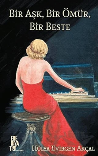 Bir Aşk, Bir Ömür, Bir Beste – Hülya Evirgen Akçal – Edebiyatist kitap kapağı