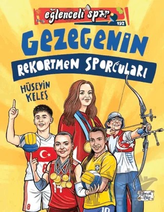 Gezegenin Rekortmen Sporcuları – Hüseyin Keleş – Eğlenceli Bilgi Yayınları kitap kapağı