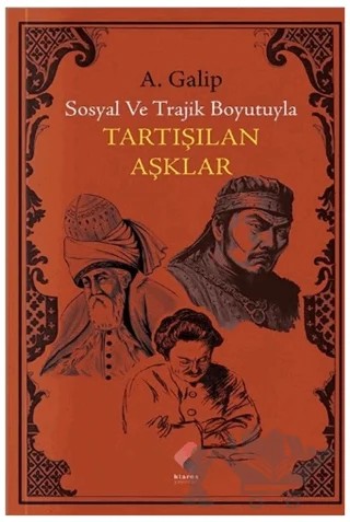 Tartışılan Aşklar – A. Galip – Klaros Yayınları kitap kapağı