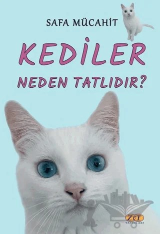 Kediler Neden Tatlıdır? – Safa Mücahit – Zet Yayınları kitap kapağı