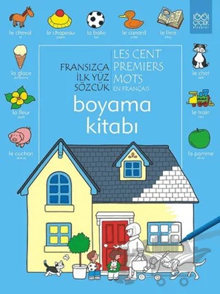Fransızca İlk Yüz Sözcük / Les Premiers Mots En Français (Boyama Kitabı) – Heather Amery – 1001 Çiçek Kitaplar kitap kapağı