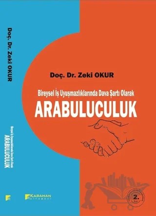 Bireysel İş Uyuşmazlıklarında Dava Şartı Olarak Arabulucuk – Zeki Okur – Karahan Kitabevi kitap kapağı