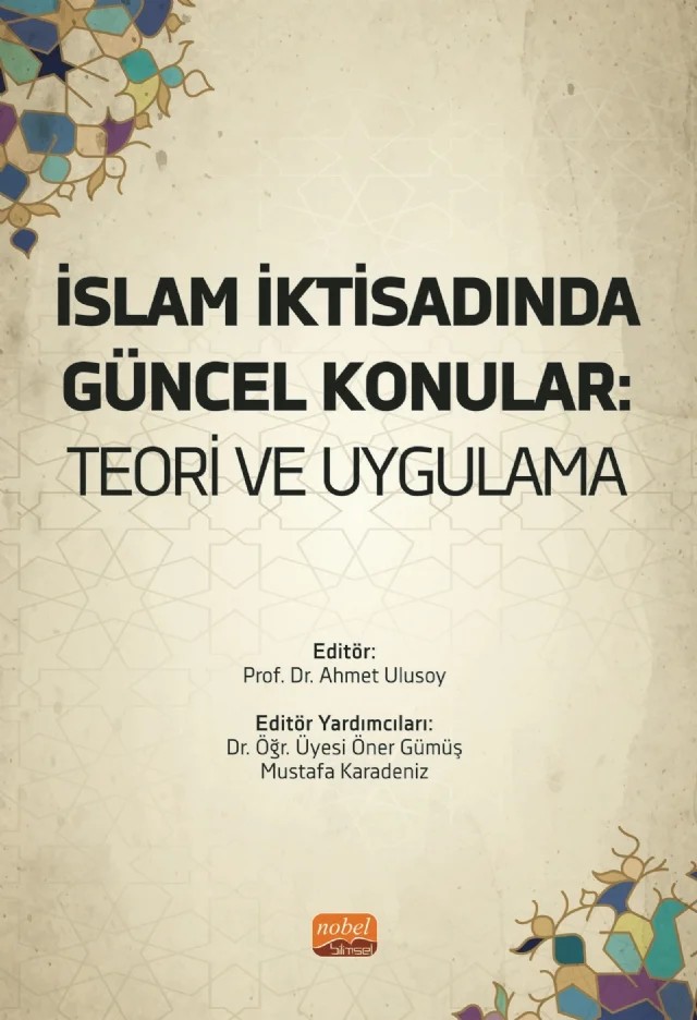İSLAM İKTİSADINDA GÜNCEL KONULAR - Teori ve Uygulama – Ahmet Akman, Ahmet Ulusoy, Bünyamin Er, Elif Yüksel Oktay, Erhan Daştan, Haşim Akça, Hatice Han Şan, İlhan Eroğlu, İskender Gümüş, Kâmil Güngör, Mervan Selçuk, Muhammet Sait Bozik, Murat Ustaoğlu, Mustafa Karadeniz, Muzaffer Koç, Öner Gümüş, Serkan Kekevi, Şahin Yeşilyurt, Şakir Görmüş, Tekin Akdemi – Nobel Bilimsel Eserler kitap kapağı