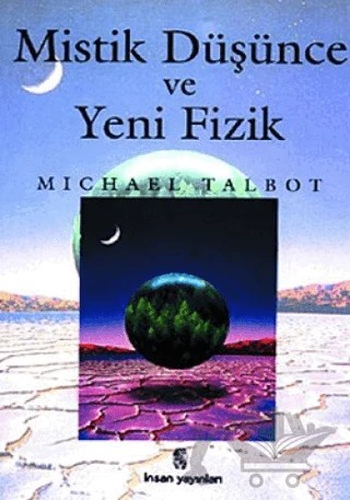 Mistik Düşünce ve Yeni Fizik – Michael Talbot – İnsan Yayınları kitap kapağı