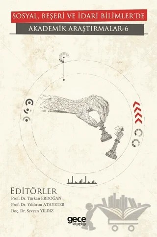 Sosyal, Beşeri ve İdari Bilimler'de Akademik Araştırmalar - 6 – Sevcan Yıldız, Türkan Erdoğan, Yıldırım Atayeter – Gece Kitaplığı kitap kapağı