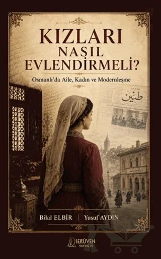 Kızları Nasıl Evlendirmeli? – Bilal Elbir, Yusuf Aydın – Serüven Yayınevi kitap kapağı