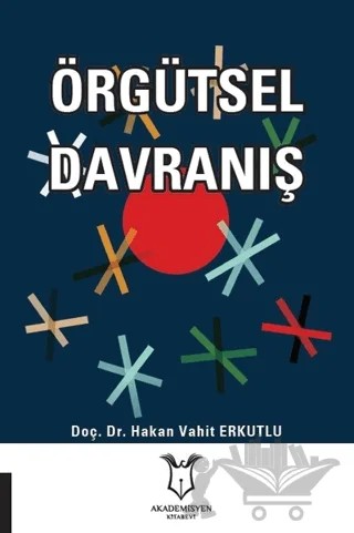 Örgütsel Davranış – Hakan Vahit Erkutlu – Akademisyen Kitabevi kitap kapağı