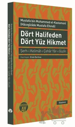 Dört Halifeden Dört Yüz Hikmet – Mustafa bin Muhammed el-Kastamoni – Büyüyen Ay Yayınları kitap kapağı