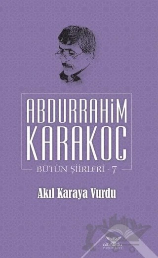 Akıl Karaya Vurdu – Abdurrahim Karakoç – Altınordu Yayınları kitap kapağı